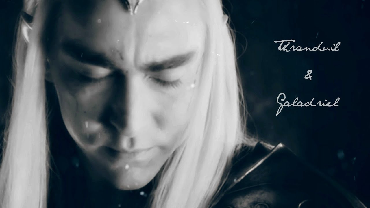 Thranduil & Galadriel || your mother loved you...