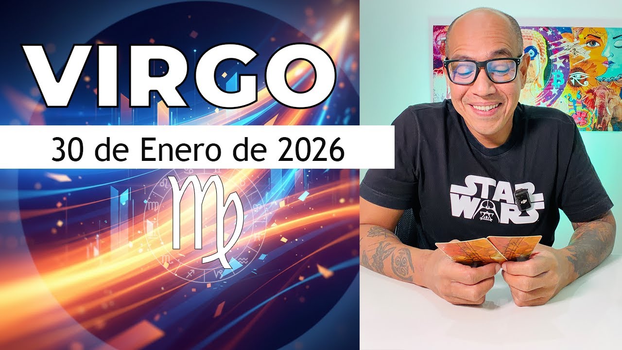 VIRGO | Horóscopo de hoy 30 de Enero 2026