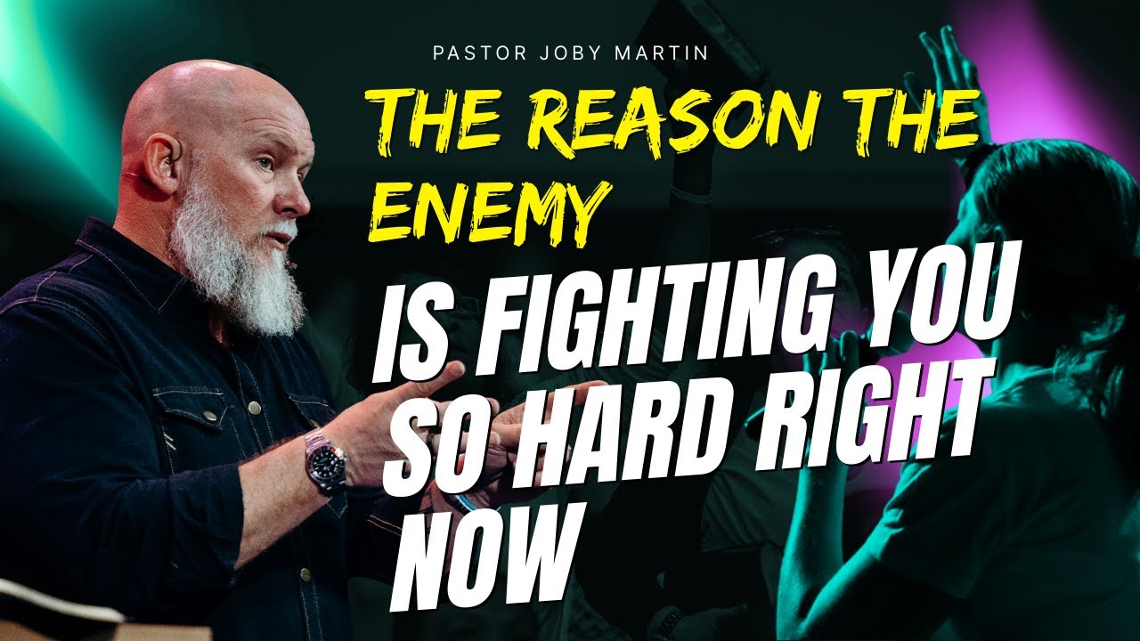 Pastor Joby Martin 2026 - The Reason the Enemy Is Fighting You So Hard Right Now