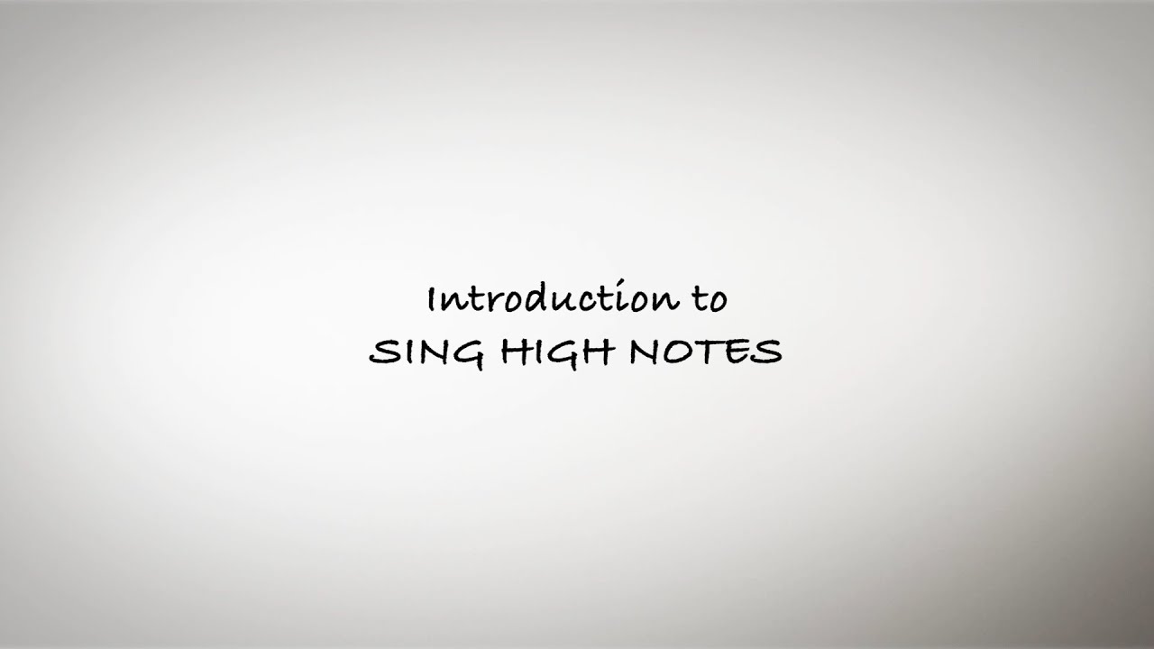 Introduction to SING HIGH NOTES