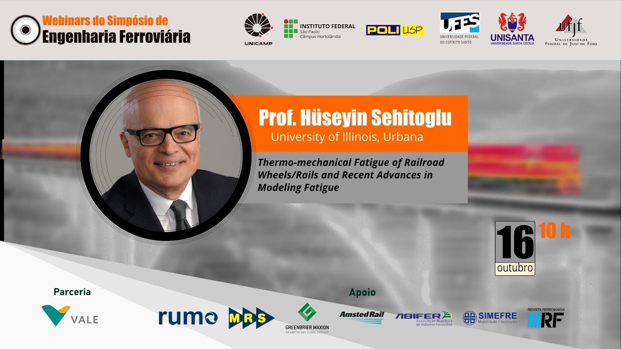 Simpósio Ferroviário 2020 - Prof. H. Sehitoglu (University of Illinois) - Fadiga termomecânica