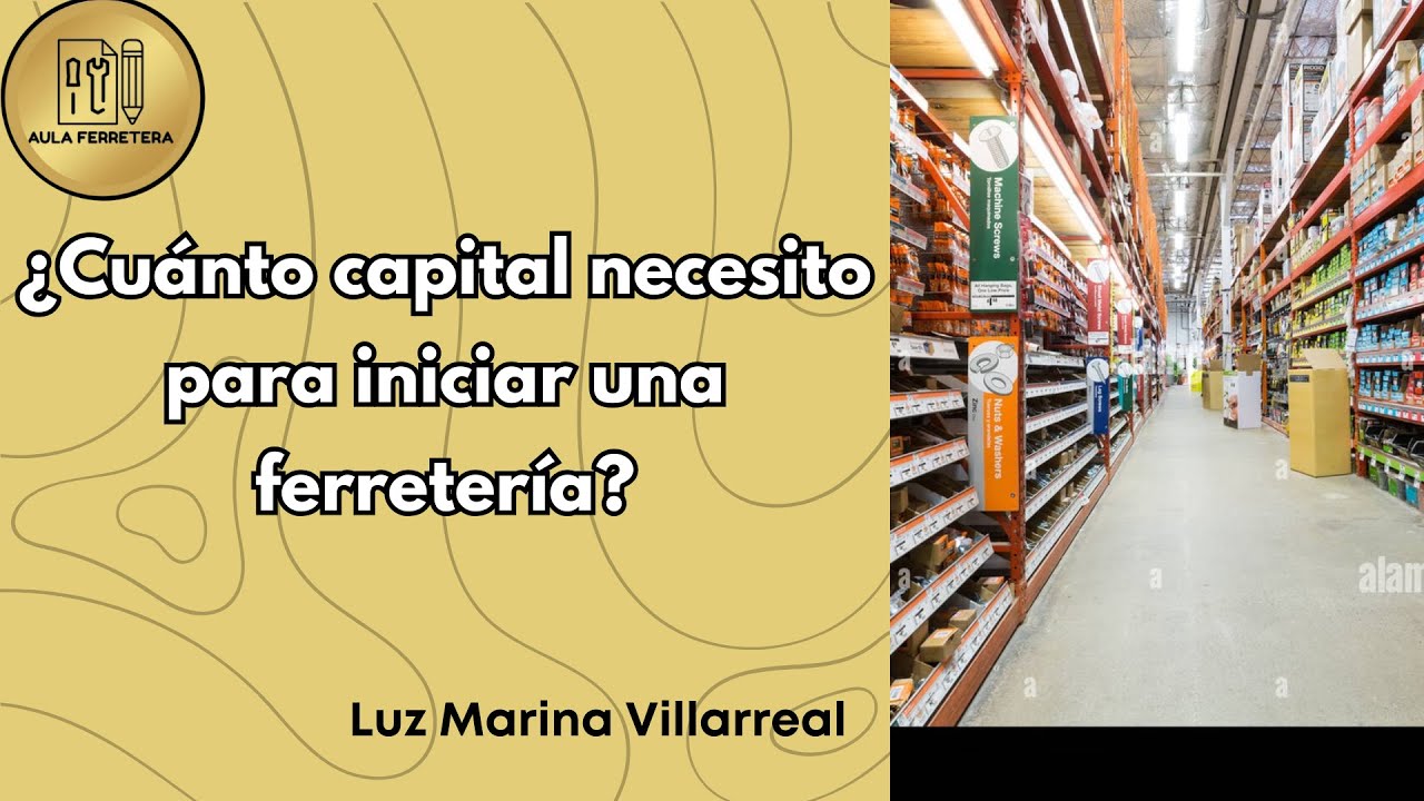 💰 ¿Cuánto capital necesito para abrir una ferretería? | Resumen de la clase en vivo