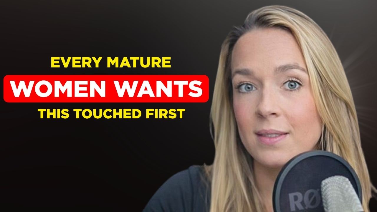 Every Mature Woman Wants This Touched First &mdash; But Men Don&rsquo;t Know It