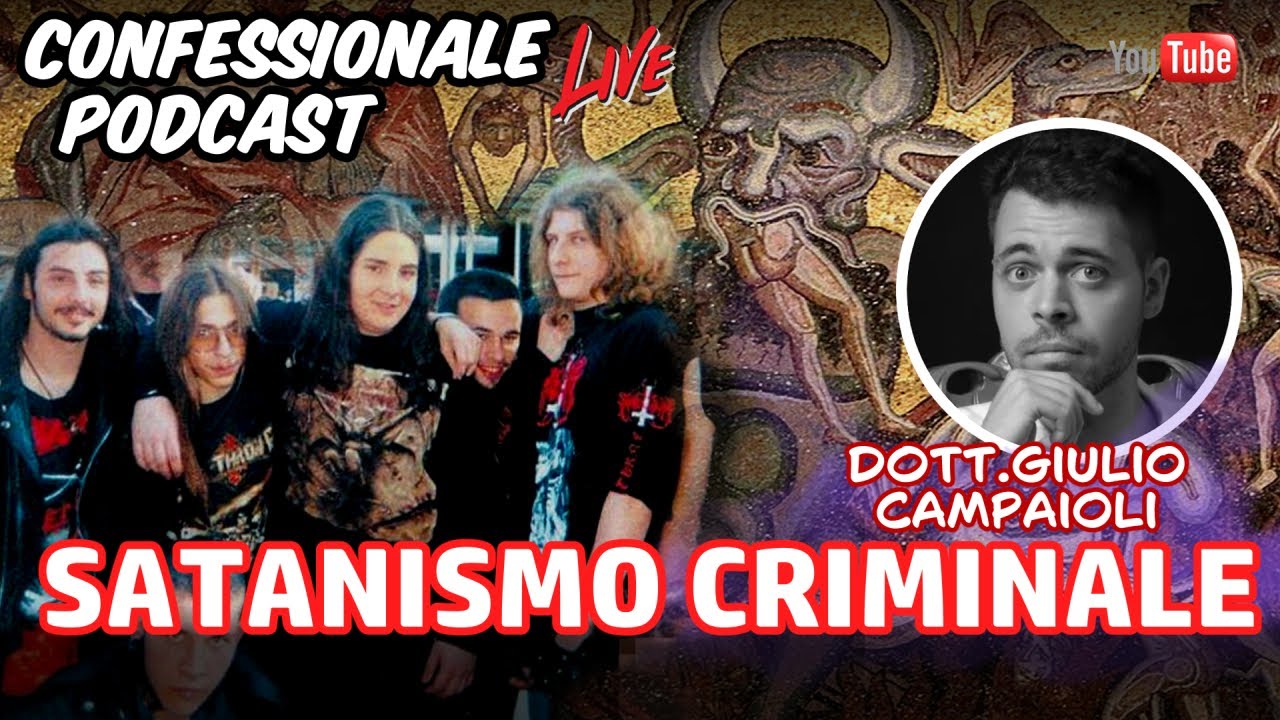 Confessionale Podcast ep.219 - Satanismo Criminale, con il Dott.Giulio Campaioli