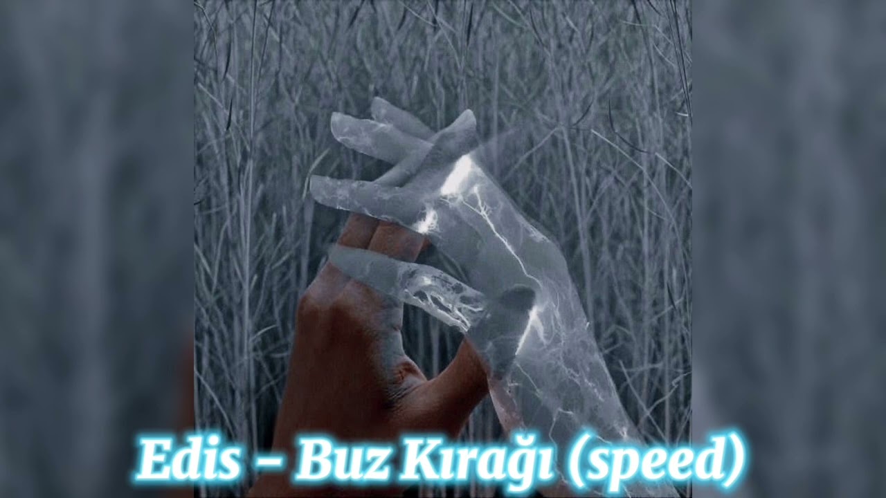 Edis - Buz Kırağı (speed up)