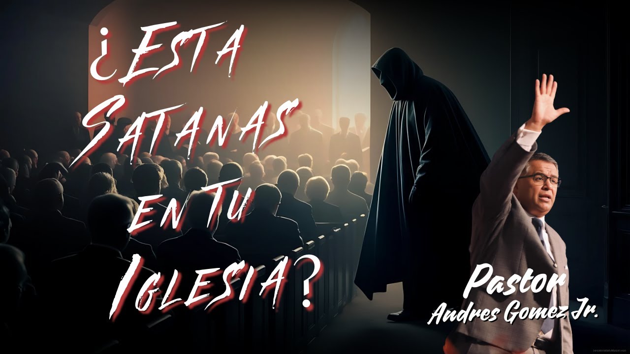 Cuando satanas visita un Iglesia - Pastor Andres Gomez Jr. (Predicación Bautista, Fundamental)