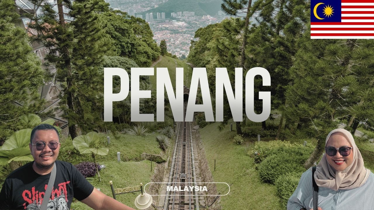 GET LOST IN PENANG #2 | MENUJU PUNCAK PENANG HILL DAN BERBURU KULINER PENANG!