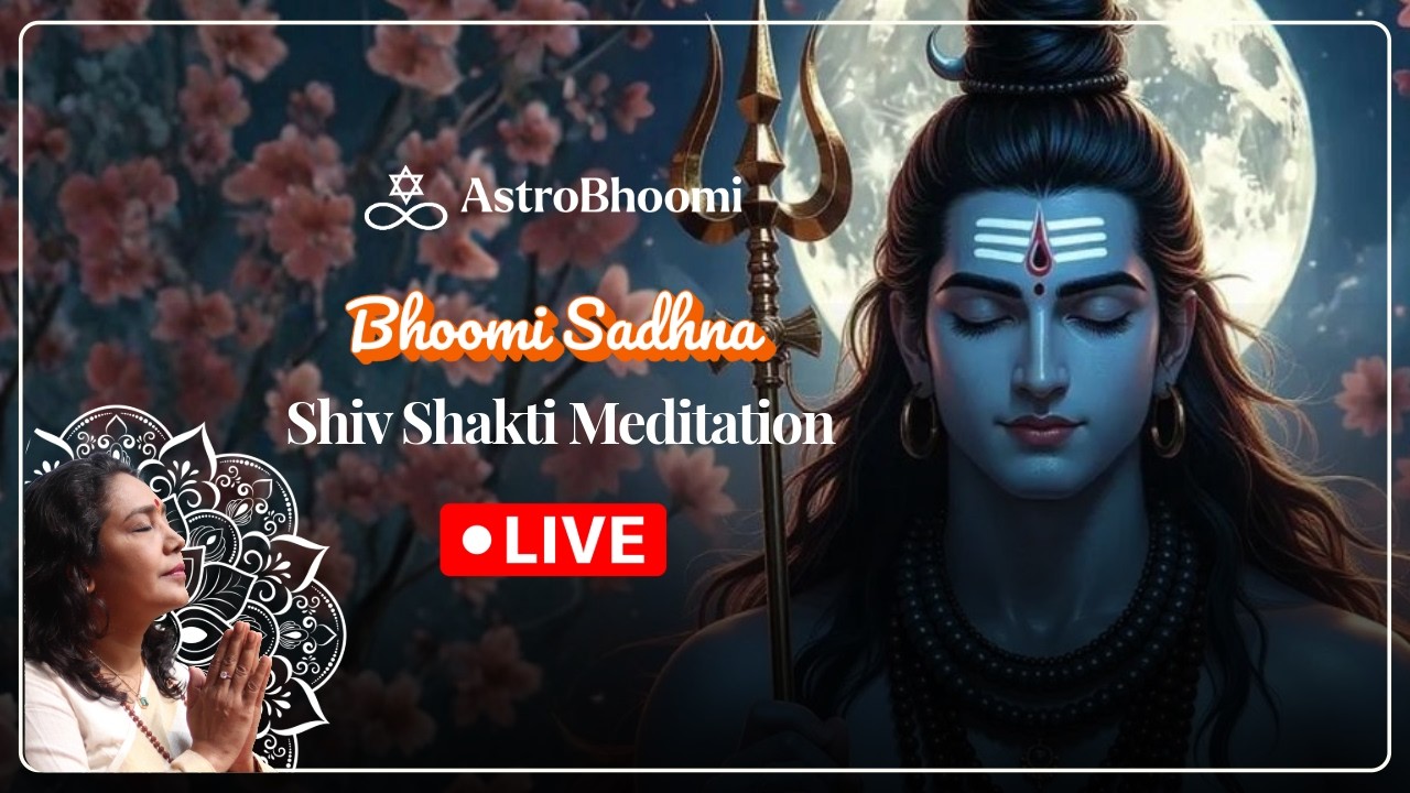 Bhoomi Sadhna - Shiv Shakti Meditation
