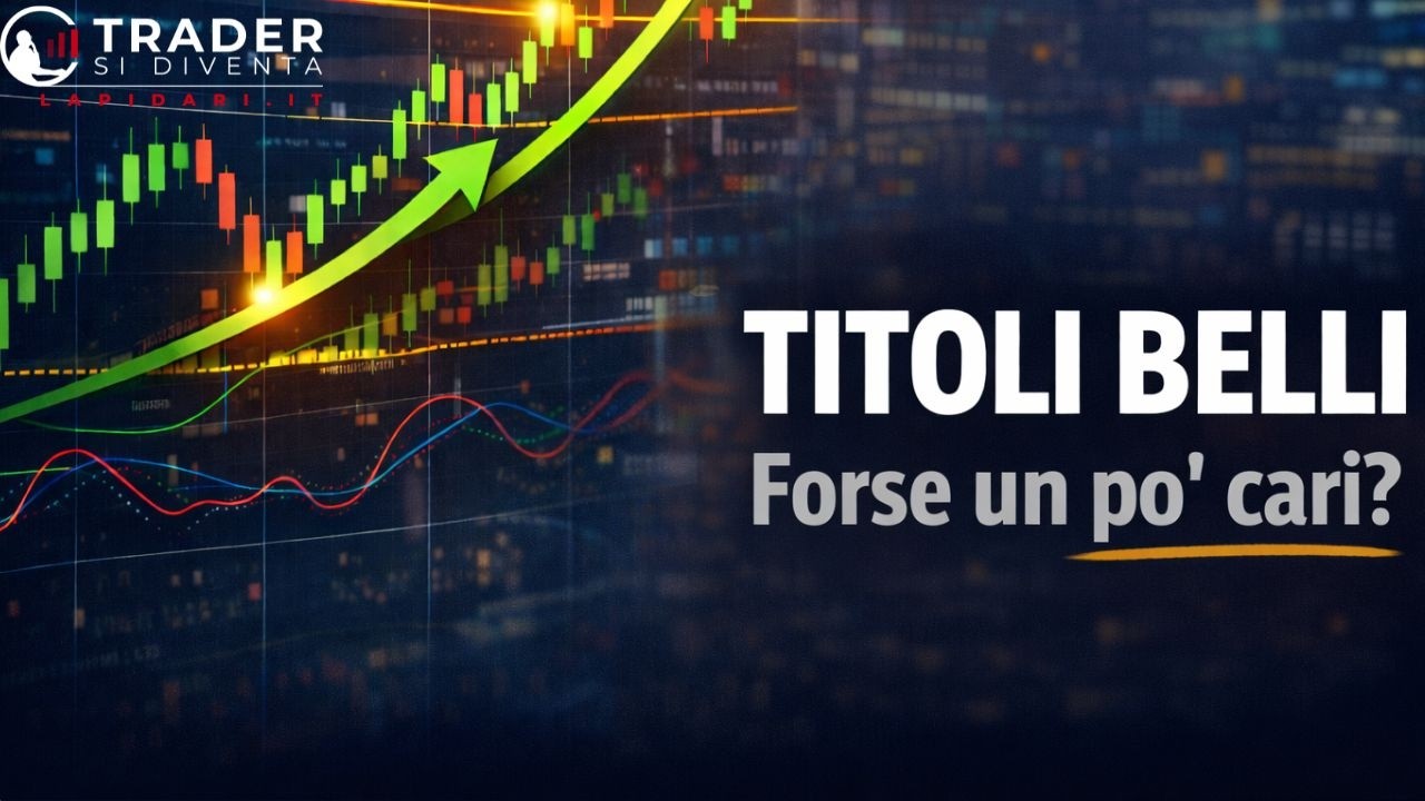 Titoli belli: forse un pò cari?