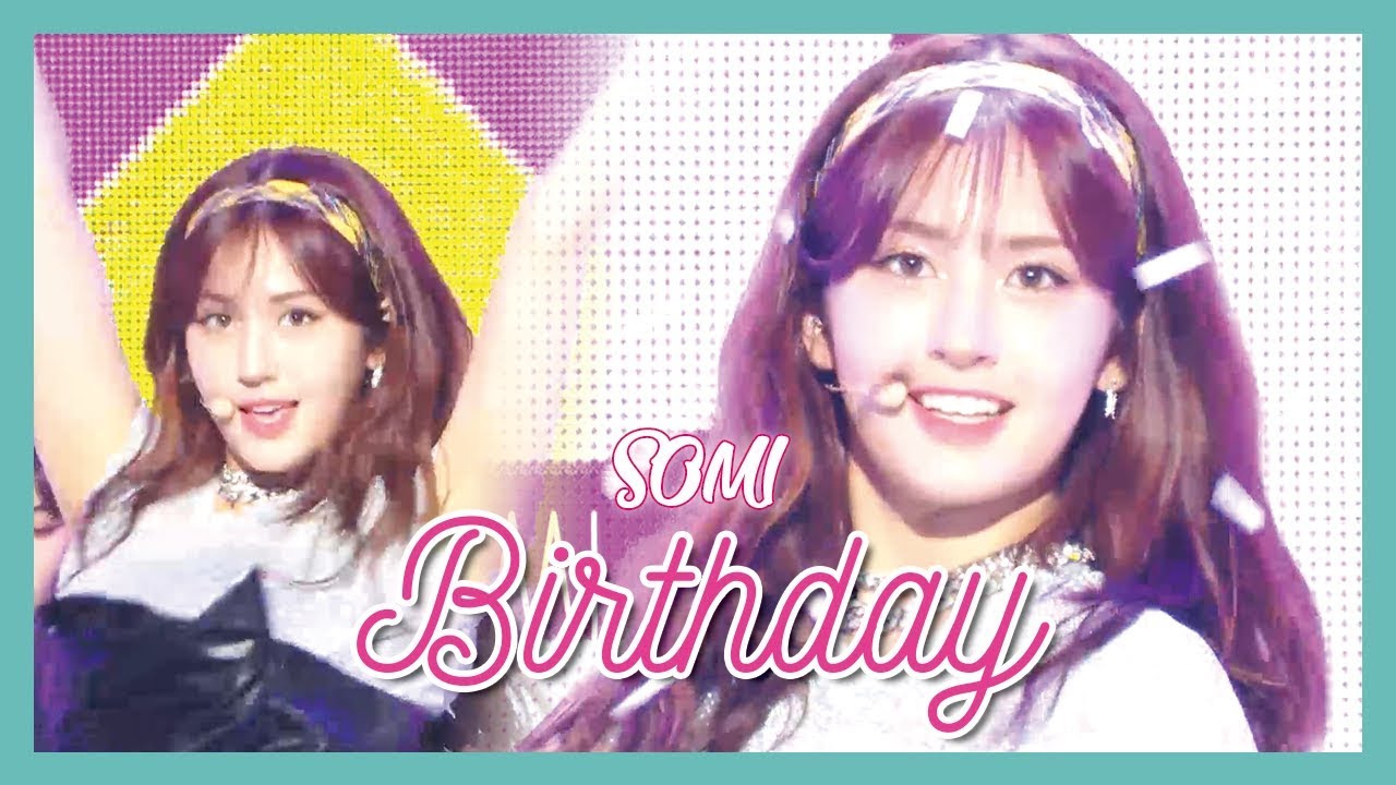 [HOT] SOMI - BIRTHDAY, 전소미 - BIRTHDAY Show Music core 20190622