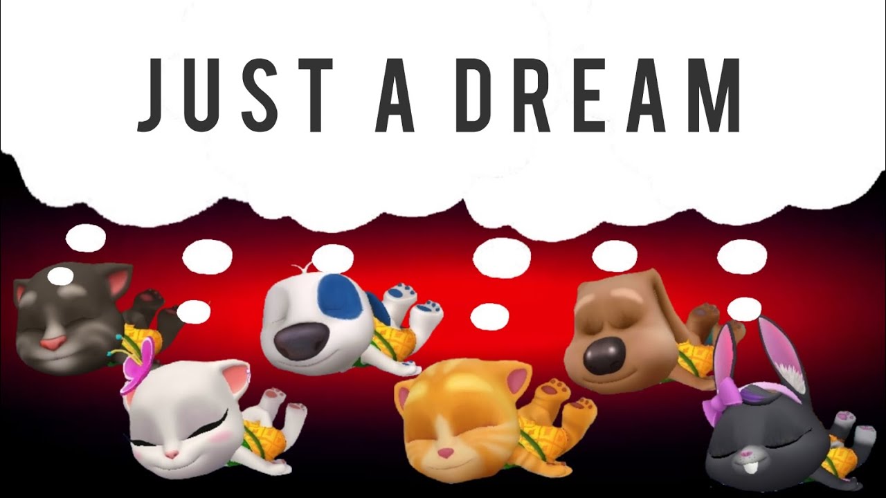 My Talking Tom Friends - JUST A DREAM