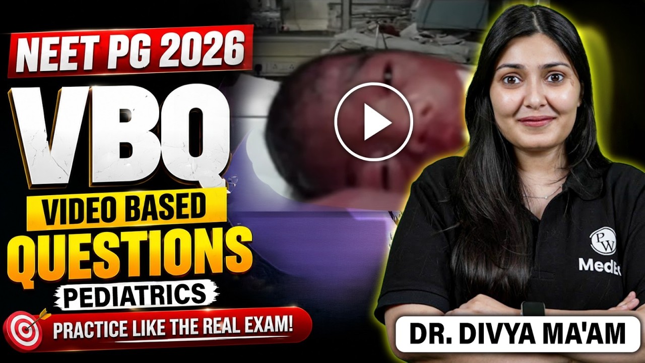 Video Based Questions for NEET PG | VBQ for NEET PG 2026 |  Dr. Divya Ma'am |  Pediatrics