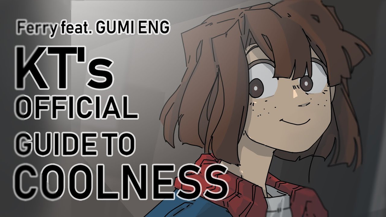 【GUMI English】KT's OFFICIAL GUIDE TO COOLNESS【VOCALOID Original】