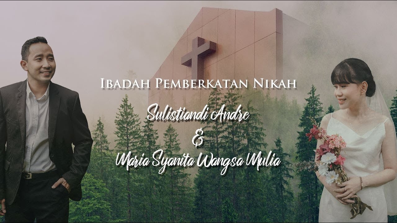 Ibadah Pemberkatan Nikah Sdr. Sulistiandi Andre & Sdri. Maria Syanita Wangsa Mulia | 1 Juli 2023