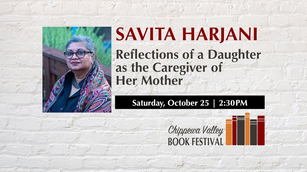 Savita Harjani | Reflections of a Daughter as the Caregiver of Her Mother