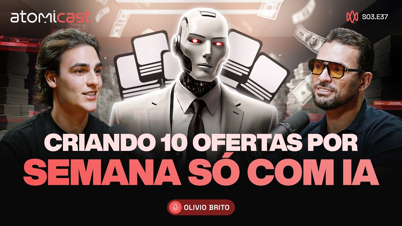 Olívio Brito revela o SEGREDO para criar um império MILIONÁRIO com IA | Atomicast S3E37