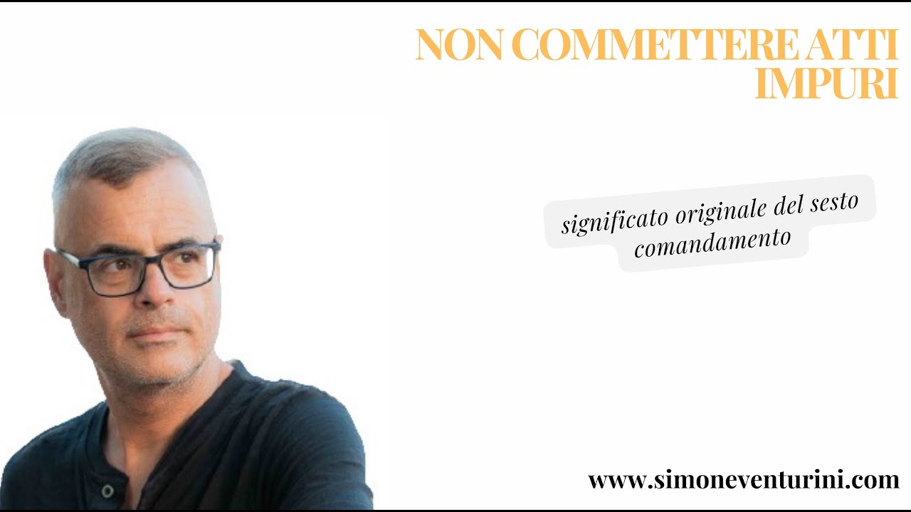 Non commettere atti impuri. Cosa significa?