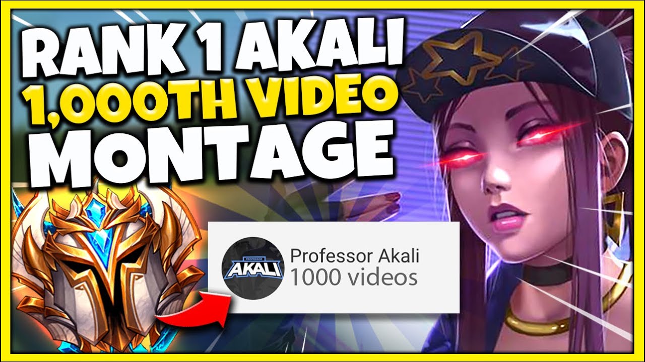 10,000 HOURS OF AKALI IN 10 MINUTES - ULTIMATE AKALI MONTAGE - Professor Akali (1,000th Video)