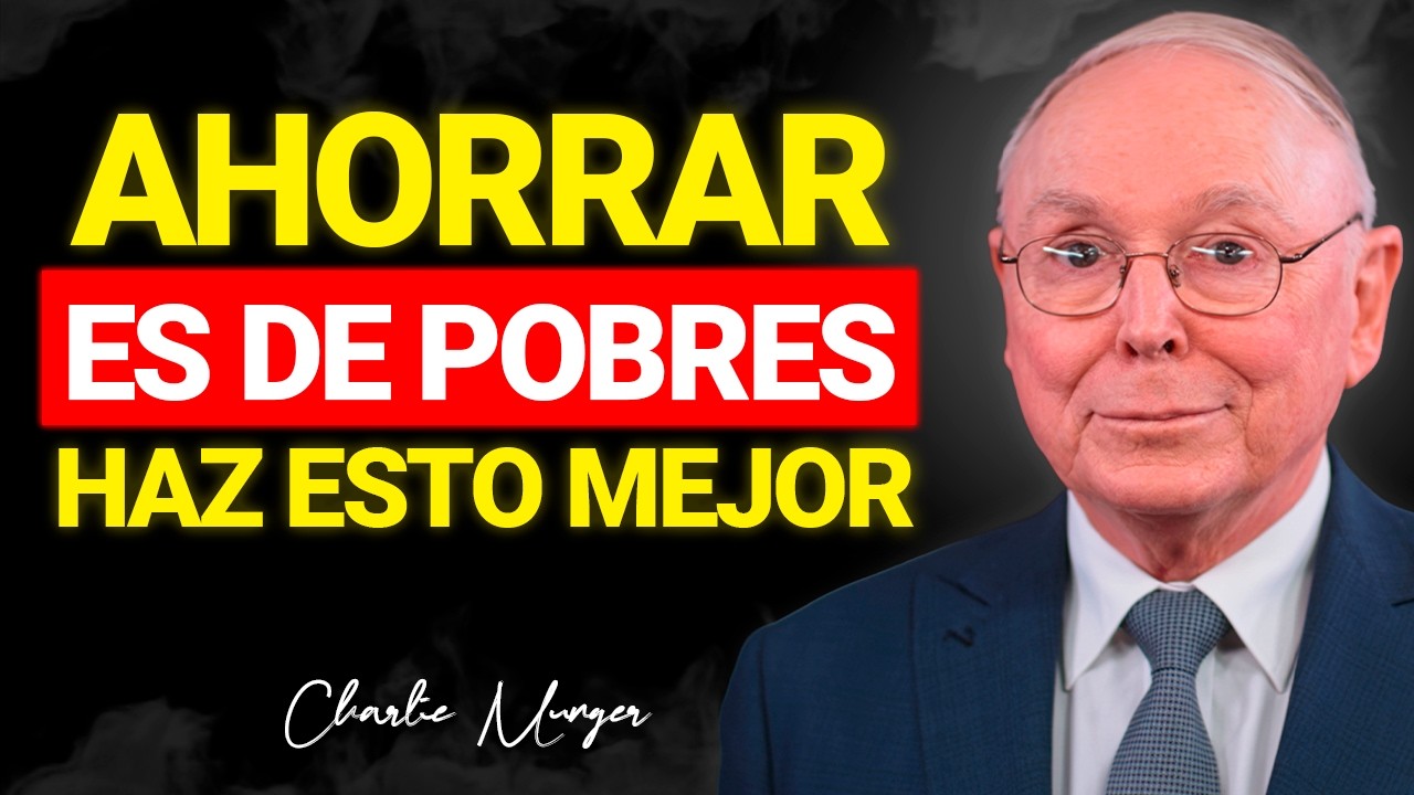 Los Ricos en Estados Unidos No Tienen Ahorros Entiende su Estrategia | Charlie Munger