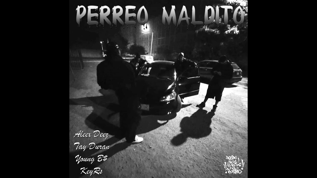 Perreo Maldito - Aleex Deez, Tay Duran,Young B$, KeyRs