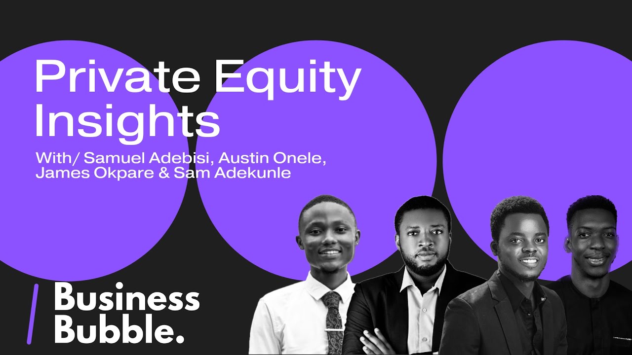 Private Equity Insights w/ Samuel Adebisi, Austin Onele, Sam Adekunle and James Okpare