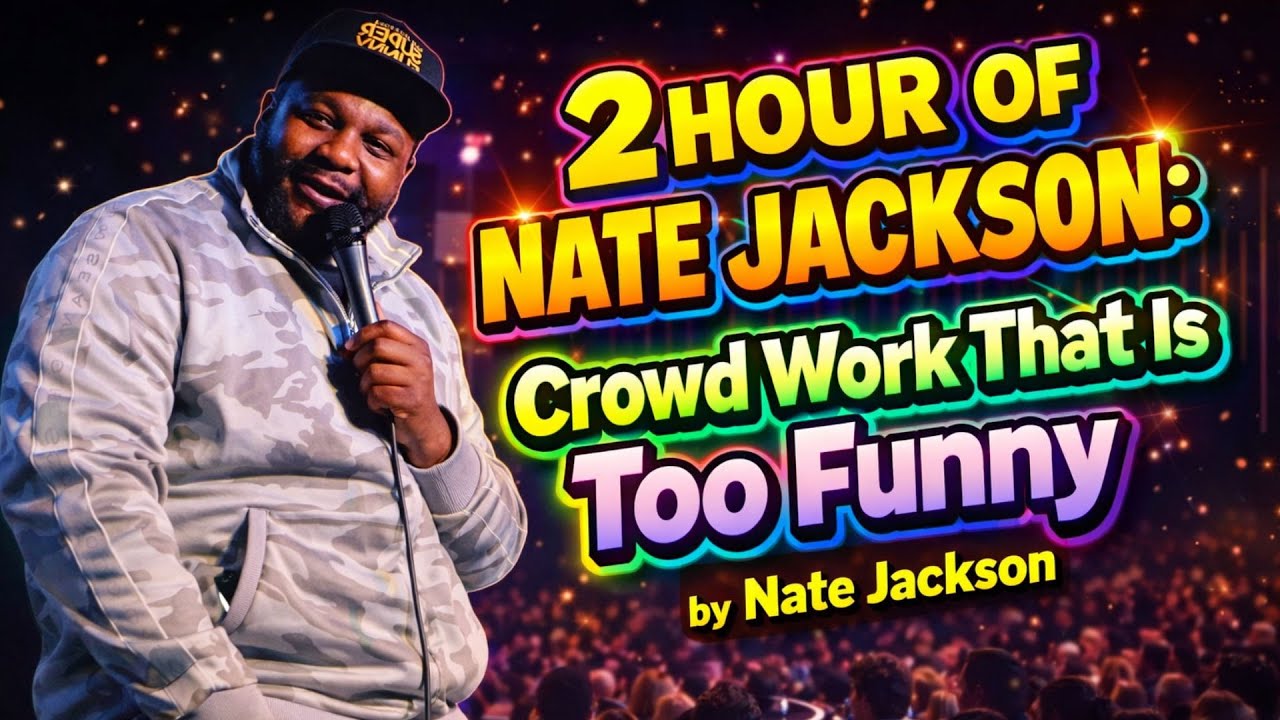2 HOUR OF NATE JACKSON: Crowd Work That Is Too Funny by Nate Jackson 2026