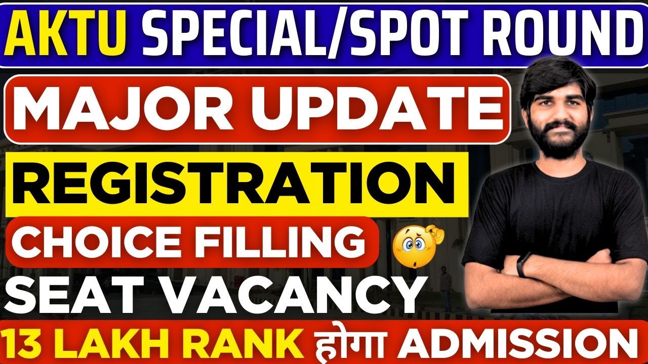 AKTU Spot Round Seat Vacancy, Registration & Choice Filling|AKTU Special Spot Round Counselling 2025
