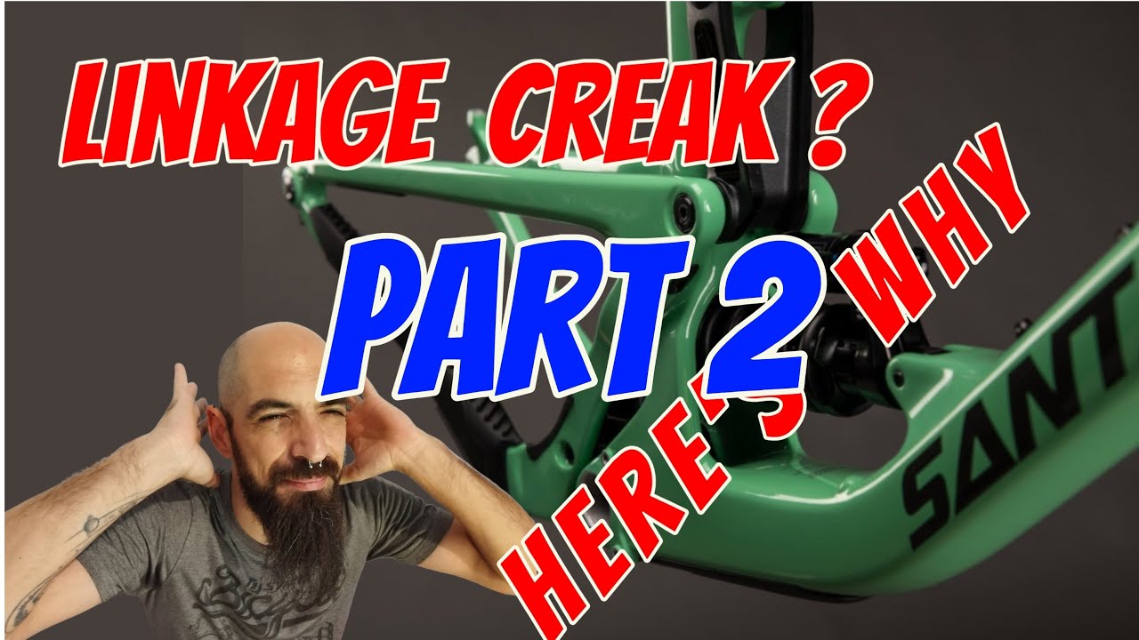 Why your Santa Cruz Linkage creaks - Deep dive & full Fix. Part 2