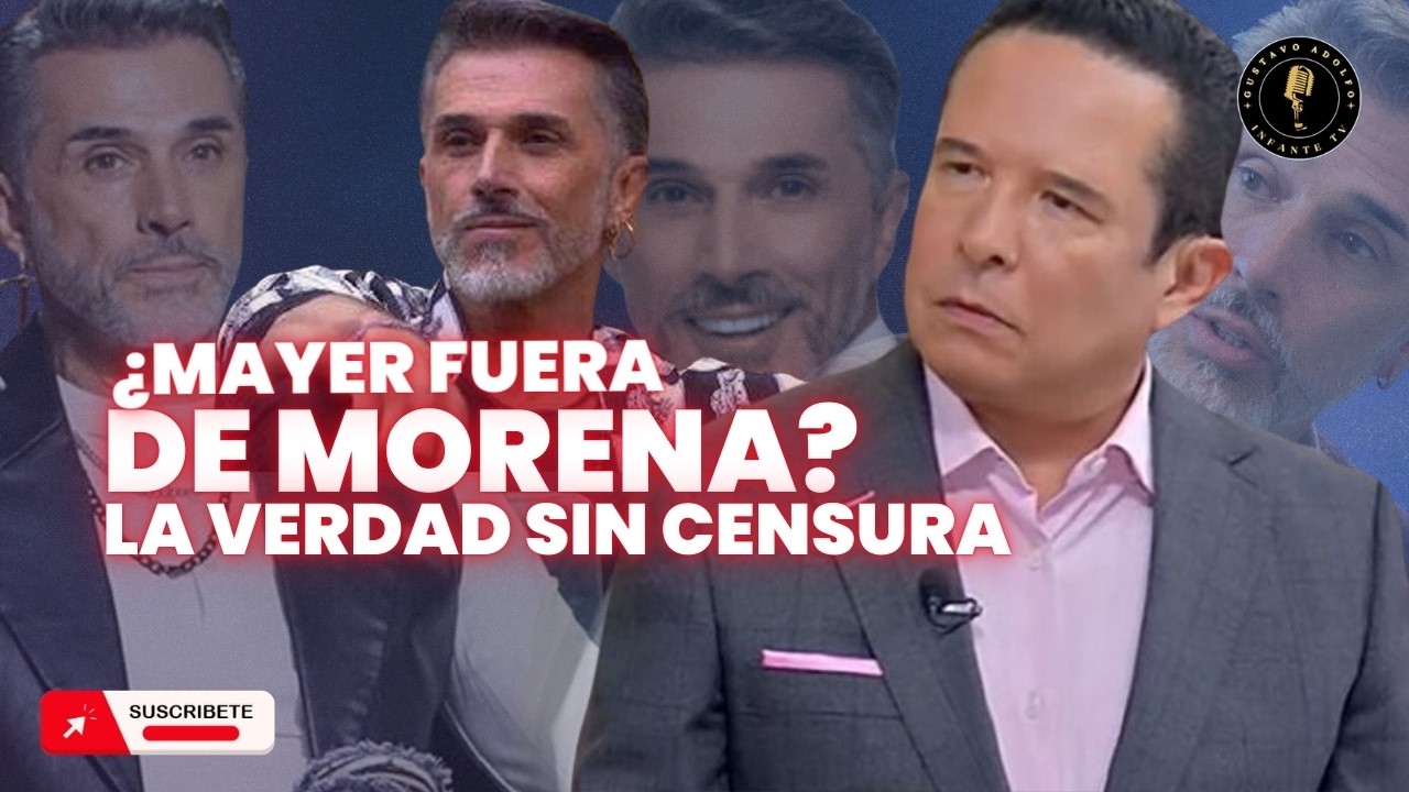 ¿MAYER FUERA DE MORENA? LE SACO SUS TRAPITOS SIN C3NSUR4