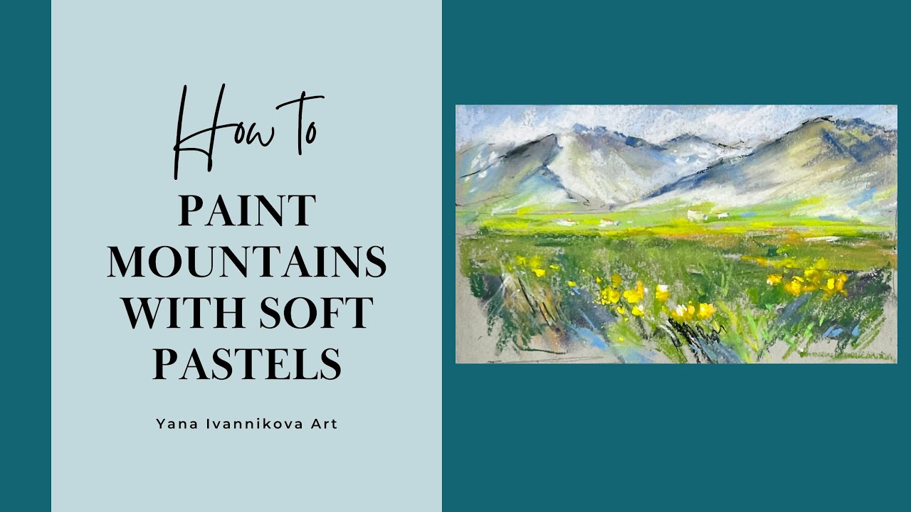 How to paint mountains with soft pastels