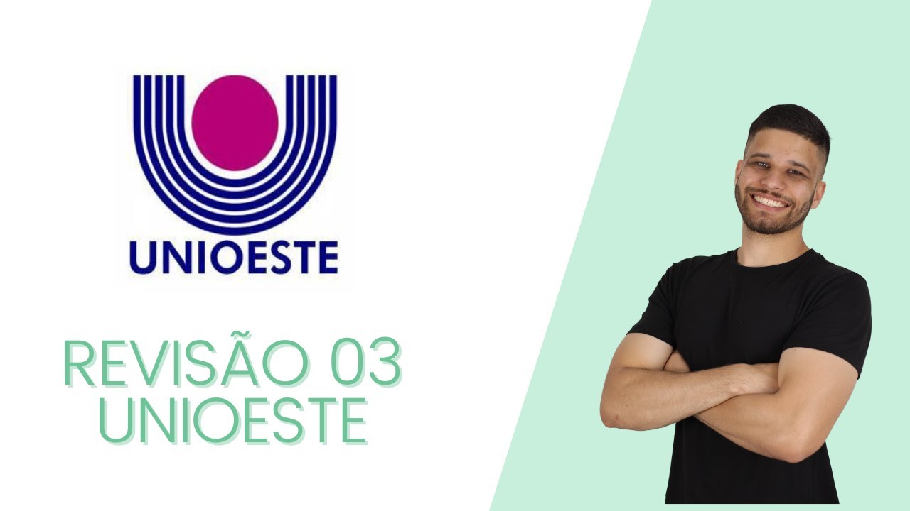 REVISÃO UNIOESTE: AULA 03