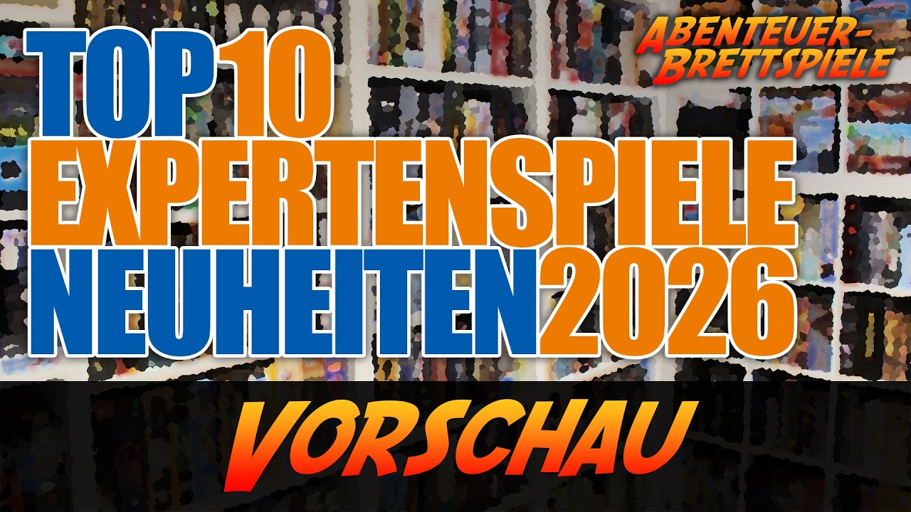 Top 10 Expertenspiele Neuheiten 2026 - Vorschau