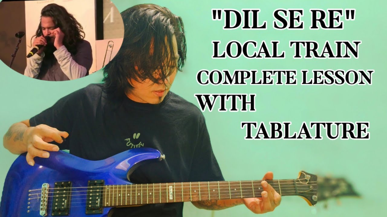 Dil Se Re - Local Train | Guitar Lesson | Intro Riffs Solo  | Complete Lesson | Sahrukh Khan Dil se
