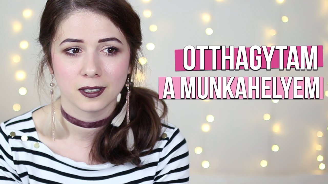 Otthagytam a munkahelyem | Csillsz