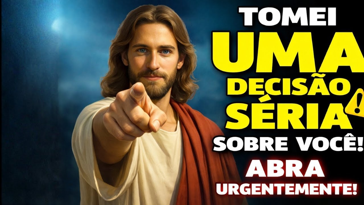 JATENÇÃO FILHO: DEUS TOMOU UMA DECISÃO SÉRIA SOBRE VOCÊ HOJE… VOCÊ TEM CORAGEM DE SABER?