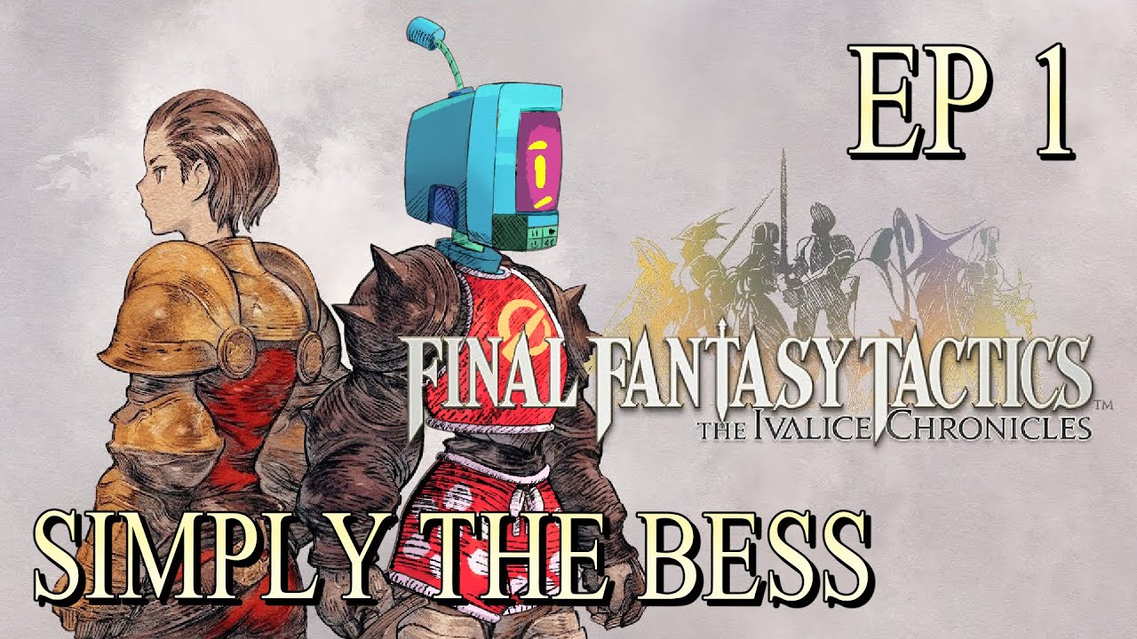 Final Fantasy Tactics: The Ivalice Chronicles [1] Simply The Bess