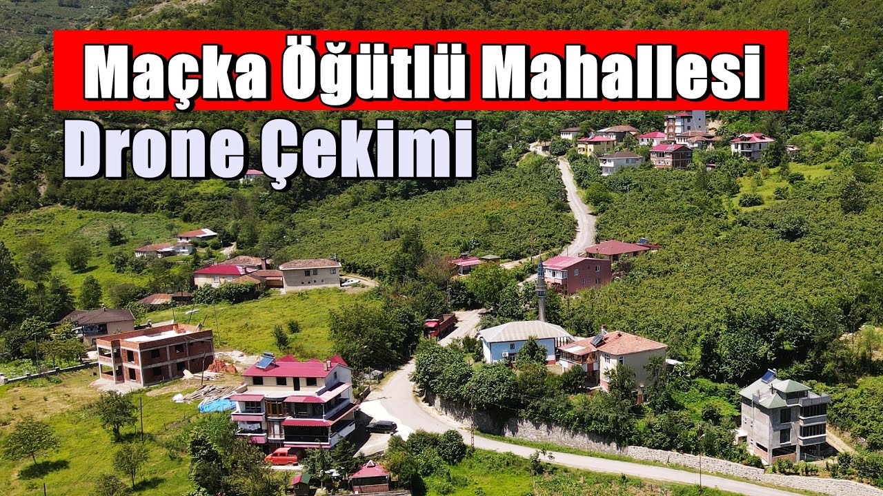 Maçka Öğütlü Mahallesi / Drone Çekimi