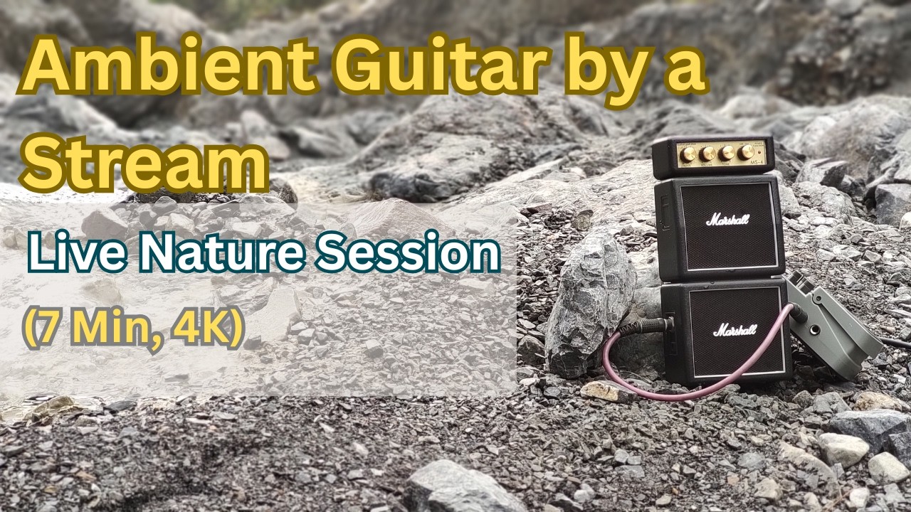 Spacey Ambient Guitar Exploration by a Babbling Brook | Live Nature Session | 7 Min, 4K