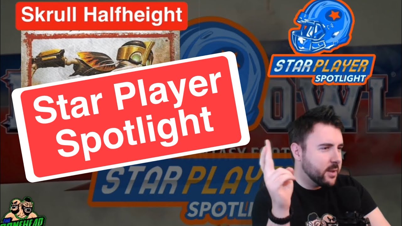 Skrull Halfheight - Blood Bowl 2020 Star Player Spotlight (Bonehead Podcast)