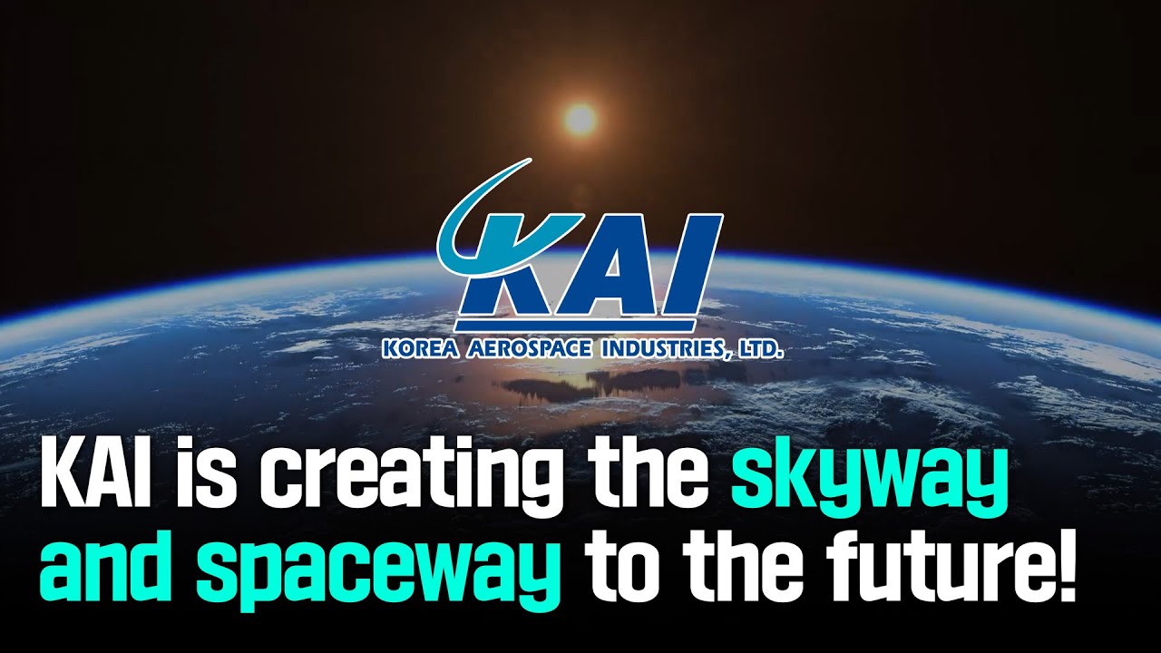 [4K_ENG] KAI is creating the skyway and spaceway to the future! : KAI PR Video 7m version