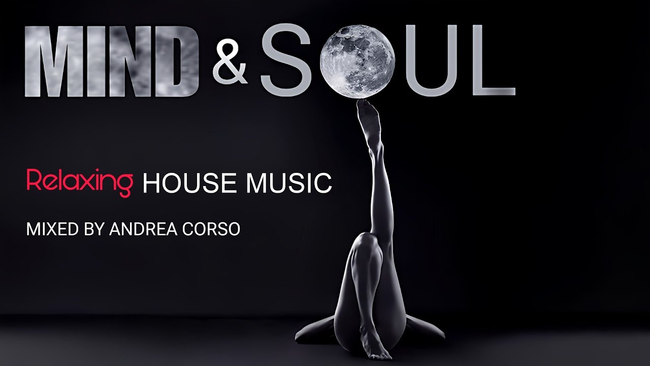 Relaxing Soulful e Funky House Music by Andrea Corso - Mind & Soul Mix