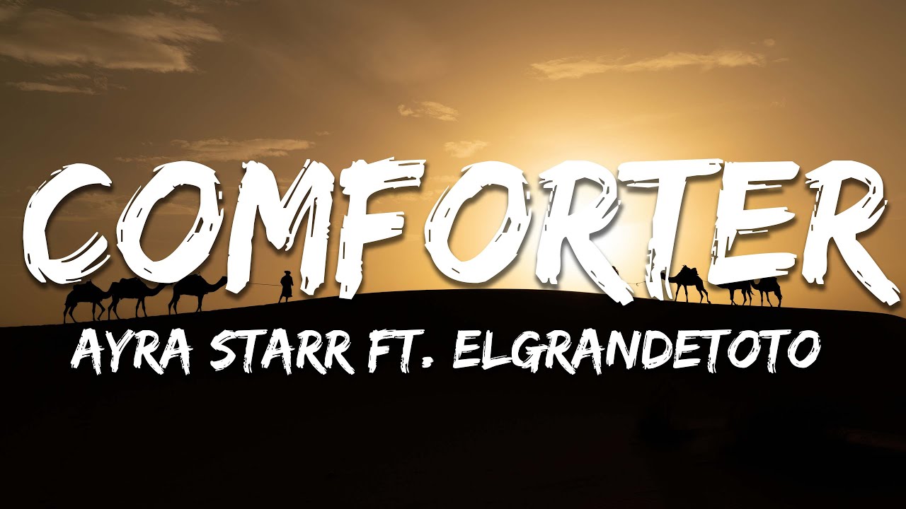 ElGrandeToto - Comforter ft. Ayra Starr (Lyrics)