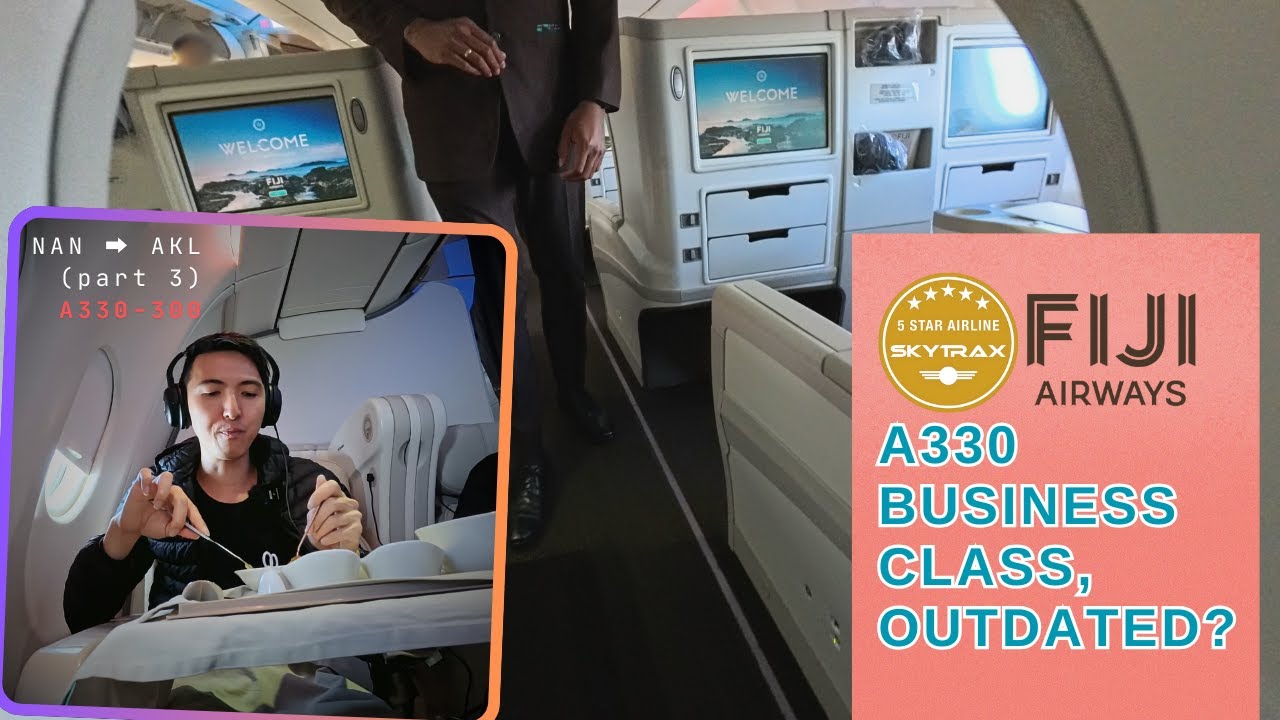 is Fiji Airways old Business Class still holding up well in 2024? [Part 3]