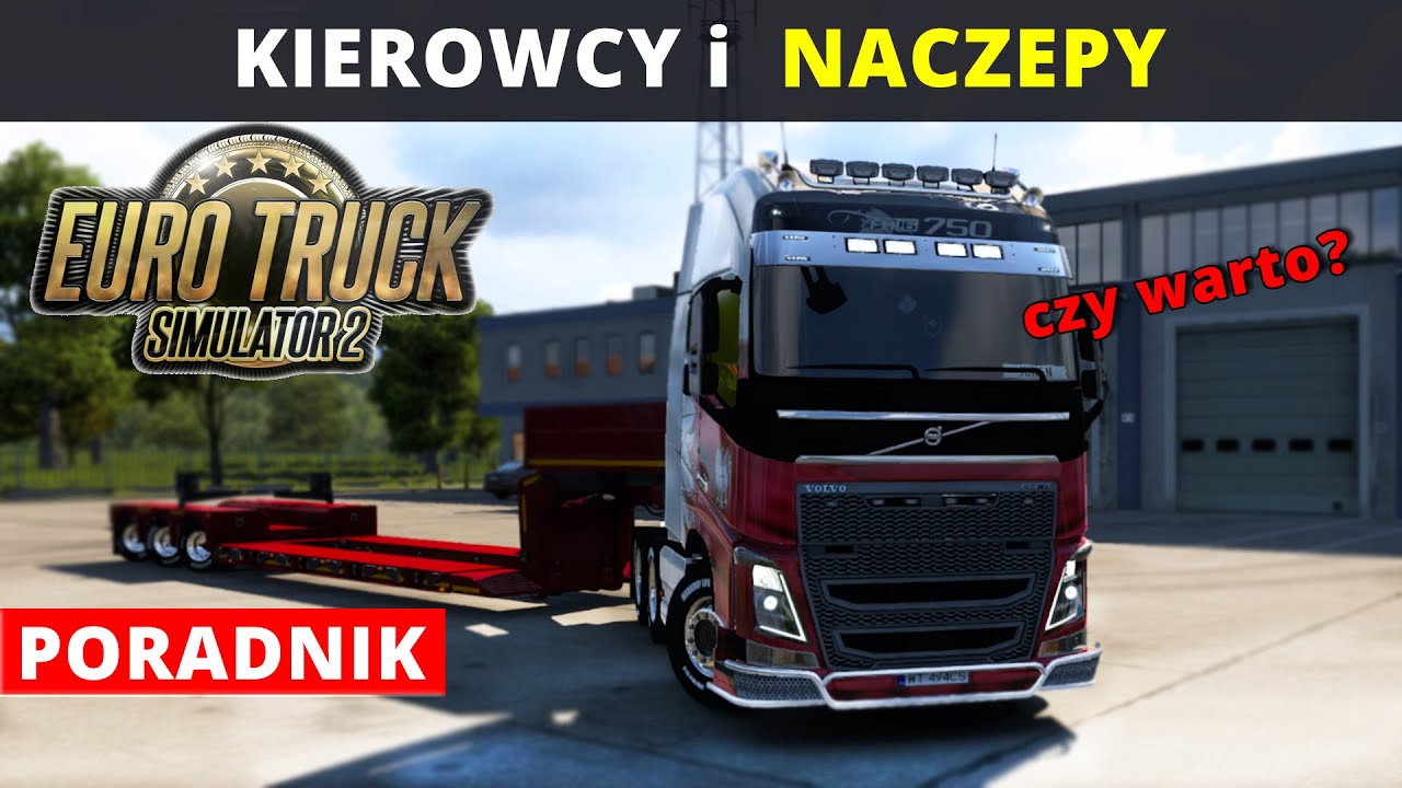 ETS 2 KIEROWCY i NACZEPY PORADNIK. Czy warto? Euro Truck Simulator 2 beginners guide ETS2 tips.