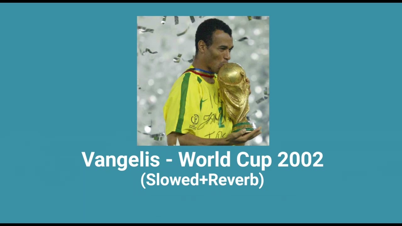 Vangelis - FIFA World Cup 2002 Anthem (Slowed+Reverb)