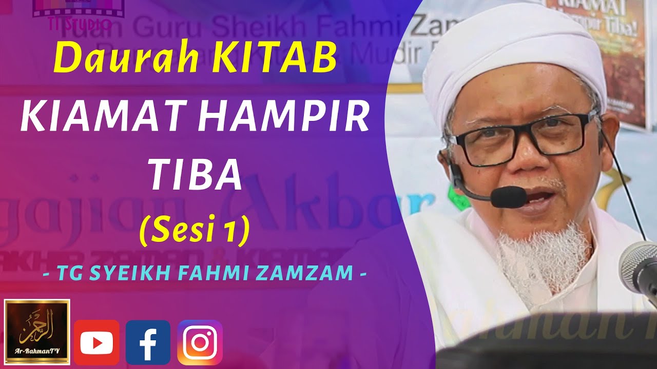 TG Syeikh Ahmad Fahmi Zamzam - Daurah KITAB KIAMAT HAMPIR TIBA (Sesi 1)