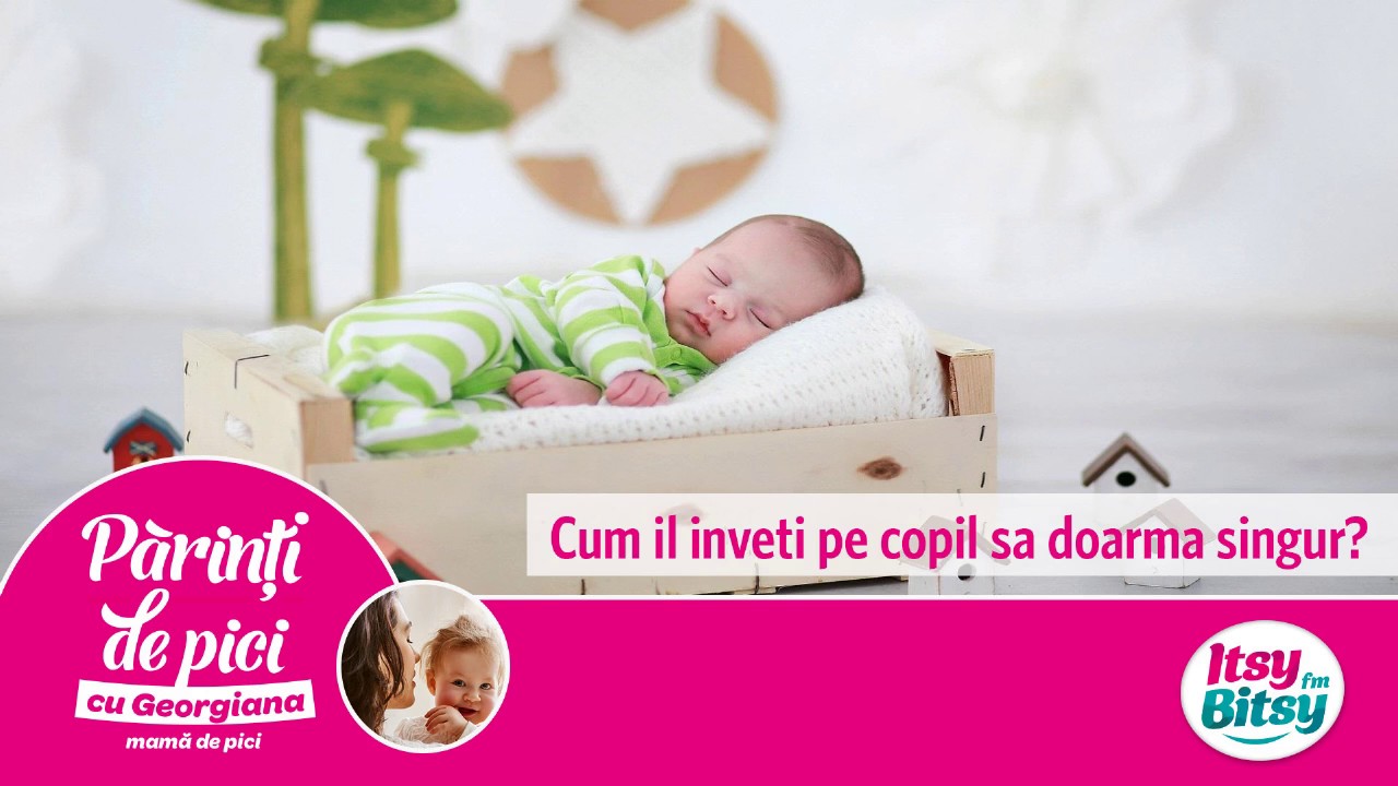 Itsy Bitsy - Cum il inveti pe copil sa doarma singur?