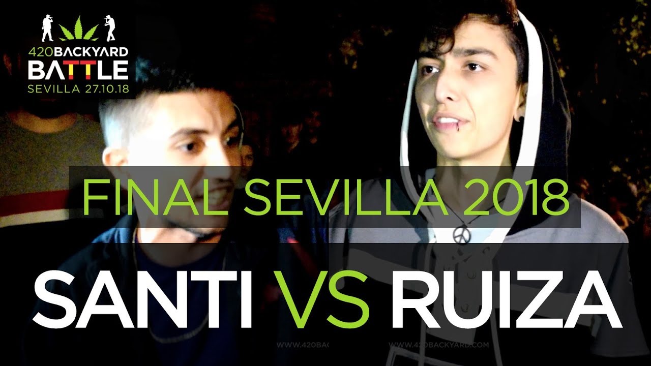 SANTI vs RUIZA. FINAL SEVILLA 2018. 420 Backyard Battle