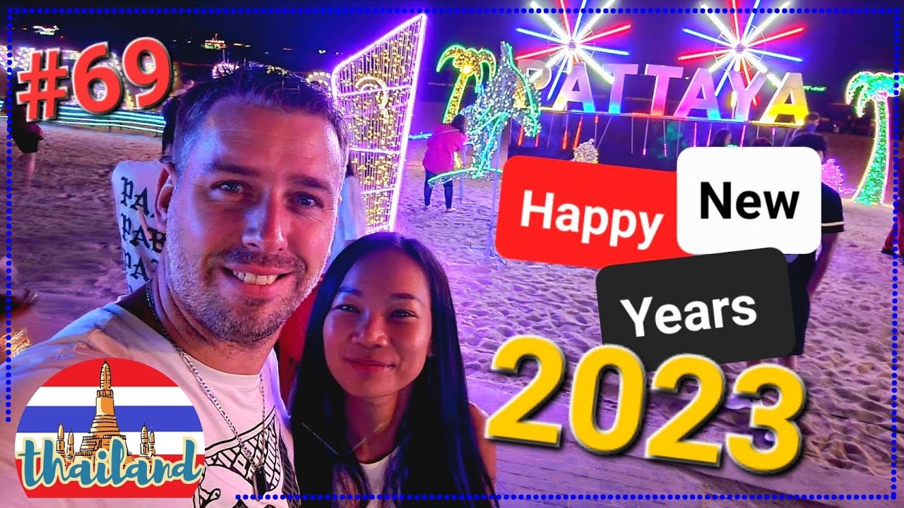 #69 HAPPY NEW YEARS 2023 IN PATTAYA. THAILAND
