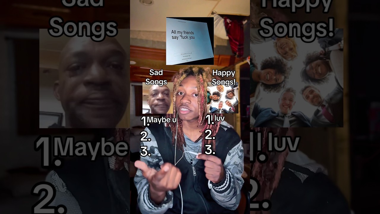 Sad Songs vs Happy songs! 